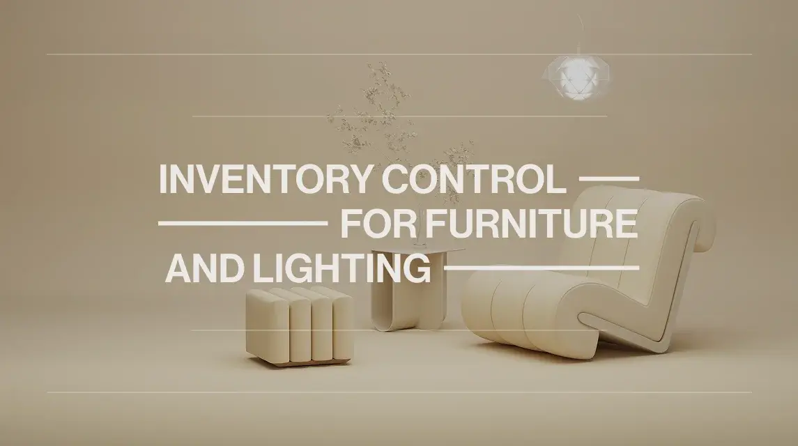 Clean hero image with modern furniture and lighting, illustrating the concept of inventory control for furniture and lighting businesses.
